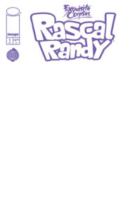 Exquisite Corpses: Rascal Randy #1 Blank Variant